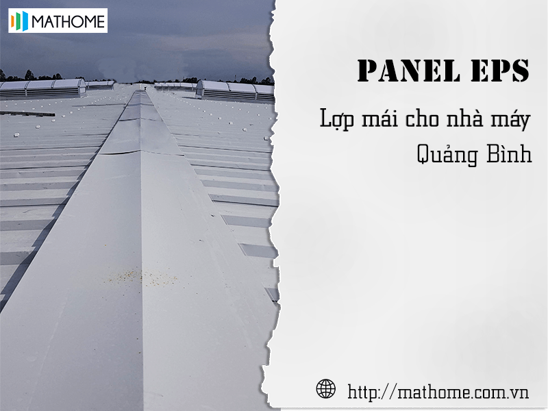 Báo Giá Panel EPS Lợp Mái Nhà Máy Tại Quảng Bình - Mathome